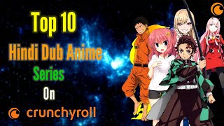 😍Top 10 Hindi Dub Anime Series On Crunchyroll  🔥 [upl. by Omoj]