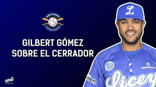 GILBERT GÓMEZ Predice el FUTURO del Puesto de Cerrador [upl. by Einnor]