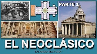 El Neoclásico Parte 1 Teoría Neoclásico Francés Arquitectura Utópica y visionaria [upl. by Elfstan451]