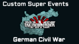 TNO  German Civil War  Custom Super Events [upl. by Mommy]