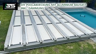 Pooldeck als Terrasse DIY Poolabdeckung inkl Dämmung mit Aluminium Bausatz selber bauen [upl. by Doersten]