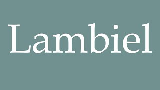 How to Pronounce Lambiel Correctly in French [upl. by Vivianna]