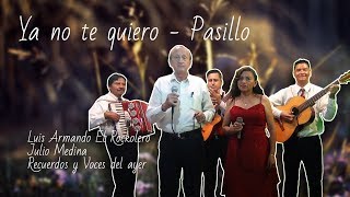 YA NO TE QUIERO  PASILLO [upl. by Sira]