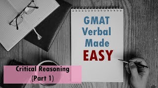 GMAT Verbal Made Easy  Critical Reasoning Part 1 [upl. by Atinwahs]