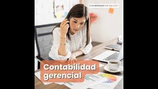 OTROS ENFOQUES GERENCIALES EN LA CONTABILIDAD ADMINISTRATIVA [upl. by Eirod268]