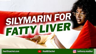 How Silymarin Helps FATTY LIVER [upl. by Damalas811]