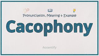 Cacophony Pronunciation Meaning amp Example [upl. by Oihsoy]