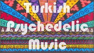 Turkish Psychedelic Folk Music instrumental mixtape [upl. by Sanburn]