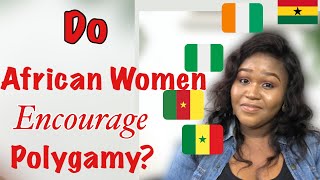 Do African Women Encourage polygamy  Polygamy in Africa [upl. by Quick933]