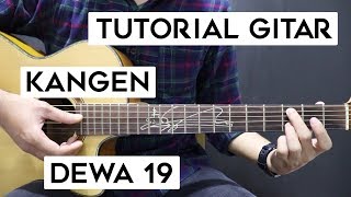 Tutorial Gitar DEWA 19  Kangen  Lengkap Dan Mudah [upl. by Goodson]