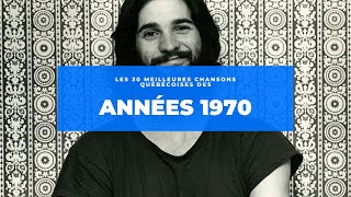 Les 30 meilleures chansons québécoises des années 1970 [upl. by Mikol]