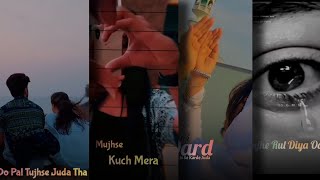 Do Pal Tujhse juda Tha Status  Tujhe bhula diya Song  Full screen  WhatsApp Status  NoorStatus [upl. by Doralynn]