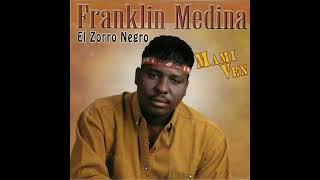 Franklin Medina el zorro negro por esa mujer [upl. by Tybi]