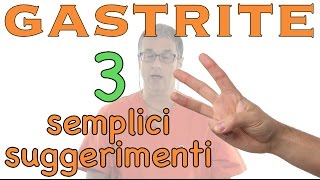 Gastrite dieta consigliata 3 semplici suggerimenti che fanno la differenza [upl. by Cos]