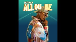 Dotman – Allow Me Official Lyric Video [upl. by Ahtanamas231]