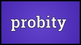 Probity Meaning [upl. by Glasgo]