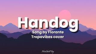 HANDOG LYRICS SONG BY FLORANTE  COVER BY TROPAVIBES [upl. by Cartie]