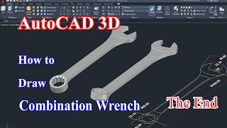 How to draw Combination Wrench In AutoCAD 3D Modeling Autodesk Sketches The End [upl. by Groveman]