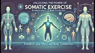 Unlocking the Power of Somatic Exercise Enhance Your Mind and Body Connection [upl. by Gallard]