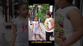 las barbies cantando humor luciana navila [upl. by Dodi638]