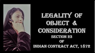 LEGALITY OF OBJECT amp CONSIDERATION SECTION 23 of Indian Contract Act 1872 [upl. by Etteraj]