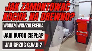 INSTALACJA KOTŁA NA ZGAZOWANIE DREWNA  JAKI BUFOR WYBRAĆ NA CO ZWRÓCIĆ UWAGĘ PRZY MONTAŻU [upl. by Lamrouex]