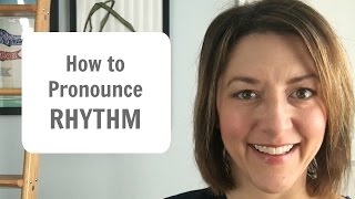 How to Pronounce RHYTHM  American English Pronunciation Lesson learnenglish [upl. by Jessica]