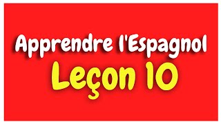 Apprendre lespagnol Leçon 10 Pour Débutants HD [upl. by Florie]