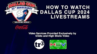 How to Watch Dallas Cup 2024 Livestreams [upl. by Ahsiym180]