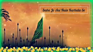 Saba Jo Aai Hain Karbala Se  Naat Sharif  Muharram Special Lyrics  Status New  Quality 1080p HD [upl. by Enelyk773]