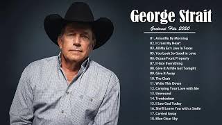 George Strait Greatest Hits  Best Songs Of George Strait  George Strait Playlist Full Album 2020 [upl. by Bihas]