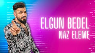 Elgun Bedel ELBad Naz eleme 4K Official Clip [upl. by Loretta]