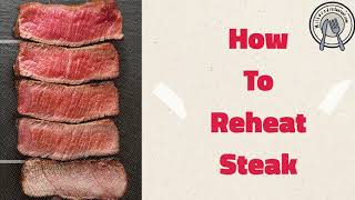 Reheat Steak Is That Possible Here’s Super Guide To Do It 2021 [upl. by Agnew]