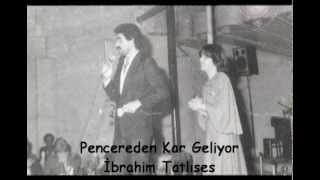 İbrahim Tatlıses  Pencereden Kar Geliyor [upl. by Nnailuj561]