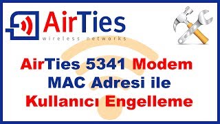 AirTies Modem MAC adresi ile kullanıcı engelleme [upl. by Azal]