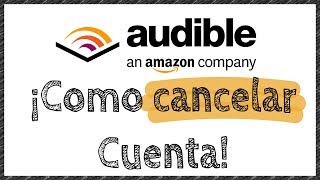 Cómo cancelar la Membresía en Audible Amazon  Cerrar la cuenta Audible [upl. by Landon]