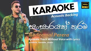 Sansarayak Tharam  සංසාරයක් තරම්  Sinhala Karaoke  Without Voice  Nadeemal Perera [upl. by Aisatna]