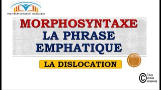 30 La morphosyntaxe  La phrase emphatique avec dislocation [upl. by Ralyks83]