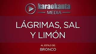 Karaokanta  Bronco  Lágrimas sal y limón [upl. by Edana]