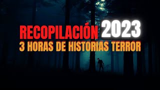 quot2023quot de TERROR 🔴3 Horas de RELATOS de TERROR  MARATONES DE TERROR [upl. by Paapanen396]