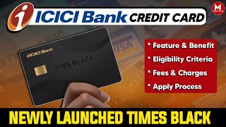 Newly Launched ICICI Bank Times Black Credit Card [upl. by Donough874]