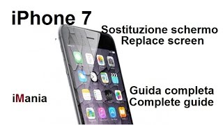 IPHONE 7 sostituzione schermo vetro lcd replace screen guida completa [upl. by Winikka]