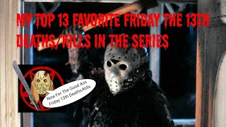 My Top 13 Favorite🔪Friday The 13th🔪DeathsKills In The Series [upl. by Oranneg92]