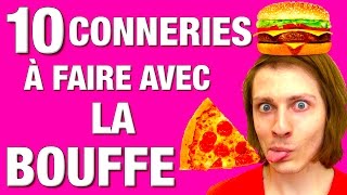 10 CONNERIES A FAIRE AVEC LA BOUFFE  DELIRES DE MAX [upl. by Wilonah]