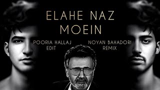 MOEIN  ELAHE NAZ NOYAN REMIX POORIA HALLAJ UNOFFICIAL MUSIC VIDEO 2023  معین  الهه ناز رمیکس [upl. by Siseneg608]