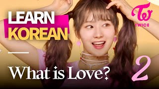 Learn Korean with TWICE What is Love in 9 minutes Part2 [upl. by Kreit]