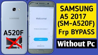 Samsung A5 2017 A7 2017 A520f A720f Frp Bypass Android 70 without PC October 2022 [upl. by Monteria]