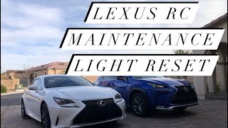 Easiest Way to Reset Maintenance and Oil Light on a 2017 Lexus RC 200t [upl. by Mohammed239]