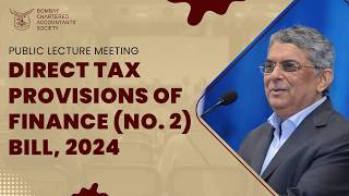 Direct Tax Law Provisions of the Finance No 2 Bill 2024 by CA Shri Pinakin Desai [upl. by Aseeral]