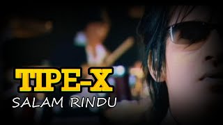 TIPE X  SALAM RINDU [upl. by Malonis]